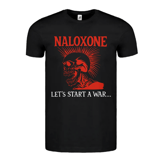 Naloxone/Exploited Lets Start A War T-Shirt